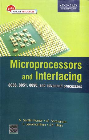 Book cover number 1 for Microprocessors And Interfacing written by N. Senthil Kumar, M. Saravanan, S. Jeevananthan, S. K. Shah published by Oxford University Press