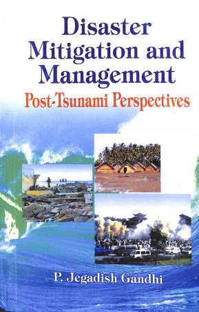 Book cover number 1 for Disaster Mitigation And Management (Post-Tsunami Perspectives) written by P. Jegadish Gandhi published by Deep & Deep Publication Pvt. Ltd.