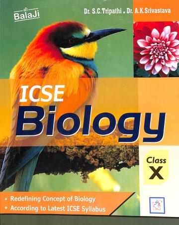 Book cover number 1 for ICSE Biology Class 10 written by A. K. Srivastava, S. C. Tripathi published by Shri Balaji Publications