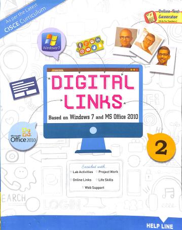 Book cover number 1 for Digital Links 2 (Based On Windows 7 And MS Office 2010) written by Arif Ali, Rachna Rohatgi published by Helpline Publications Pvt. Ltd.