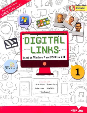 Book cover number 1 for Digital Links 1 (Based On Windows 7 And MS Office 2010) written by Arif Ali, Rachna Rohatgi published by Helpline Publications Pvt. Ltd.