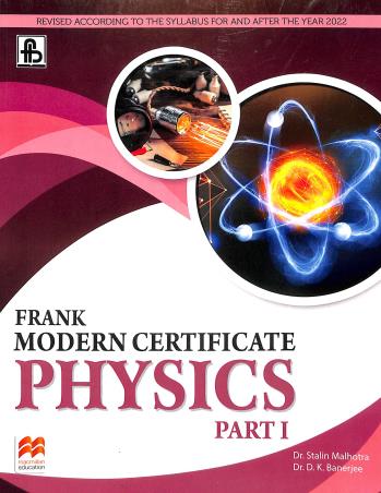 Book cover number 1 for Frank Modern Certificate Physics Part 1 (2022) written by Stalin Malhotra, D. K. Banerjee published by Frank Bros. & Co.