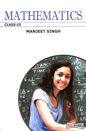 Book cover number 1 for Mathematics Class 9 written by Manjeet Singh published by Full Marks Pvt. Ltd.