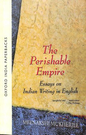 Book cover number 1 for The Perishable Empire written by Meenakshi Mukherjee published by Oxford University Press