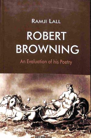 Book cover number 1 for Robert Browning : An Evaluation Of His Poetry written by Ramji Lall published by Aarti Book Centre