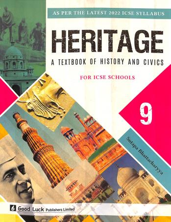 Book cover number 1 for Heritage A Textbook Of History & Civics 9 (ICSE) written by Sutapa Bhattacharyya published by Good Luck Publishers Limited