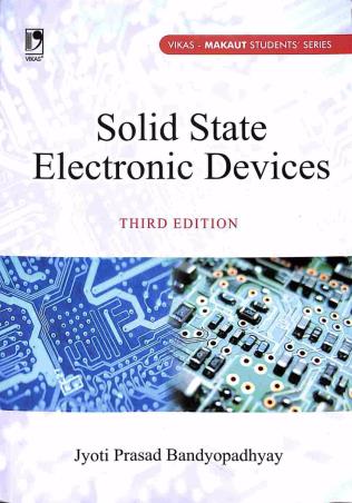 Book cover number 1 for Solid State Electronic Devices written by Jyoti Prasad Bandyopadhyay published by Vikas Publishing House Pvt Ltd