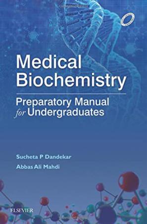 Book cover number 1 for Medical Biochemistry : Preparatory Manual For Undergraduates written by Sucheta P. Dandekar, Abbas Ali Mahdi published by Elsevier