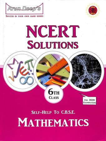 Book cover number 1 for Arun Deep's Self-Help To CBSE Mathematics Class 6 (NCERT Solutions) written by Munish Sethi published by Ravinder Singh & Sons