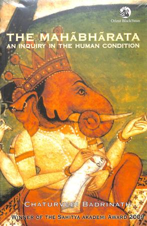 Book cover number 1 for The Mahabharata : An Inquiry In The Human Condition written by Chaturvedi Badrinath published by Orient BlackSwan