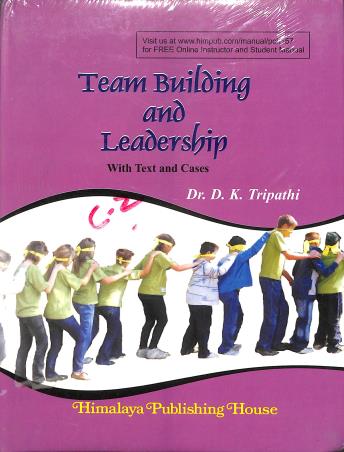 Book cover number 1 for Team Building And Leadership With Text And Cases written by D. K. Tripathi published by Himalaya Publishing House
