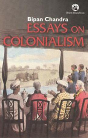 Book cover number 1 for Essays On Colonialism written by Bipan Chandra published by Orient BlackSwan