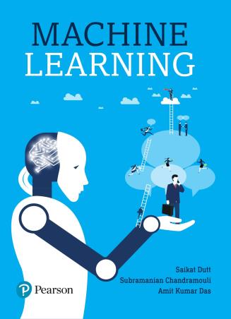 Book cover number 1 for Machine Learning written by Saikat Dutt, Subramanian Chandramouli, Amit Kumar Das published by Pearson Education