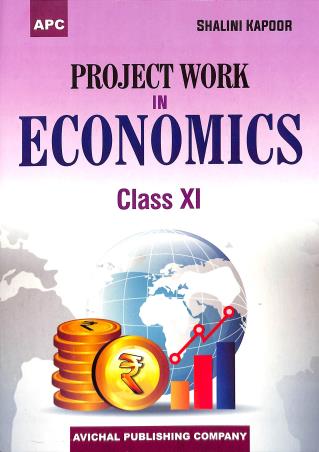 Book cover number 1 for APC Project Work In Economics Class 11 (CBSE) written by Shalini Kapoor published by Avichal Publishing Company