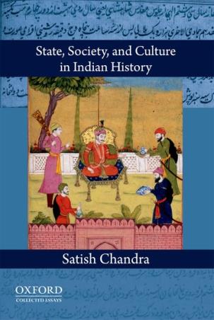 Book cover number 1 for State, Society, And Culture In Indian History written by Satish Chandra published by Oxford University Press