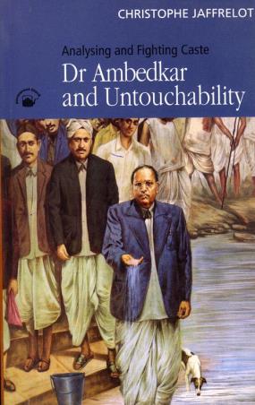 Book cover number 1 for Dr. Ambedkar And Untouchability (Analysing And Fighting Caste) written by Christophe Jaffrelot published by Permanent Black