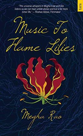 Book cover number 1 for Music To Flame Lilies written by Megha Rao published by Tara India Research Press