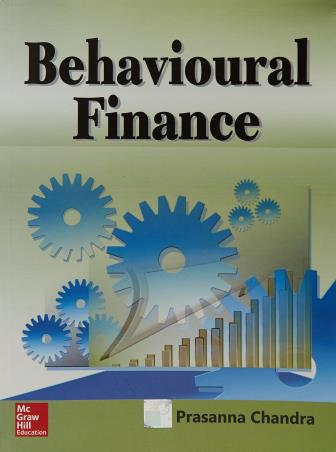 Book cover number 1 for Behavioural Finance written by Prasanna Chandra published by McGraw Hill Education Private Limited