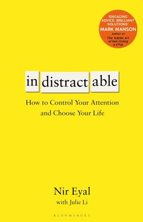 Book cover number 1 for Indistractable : How To Control Your Attention And Choose Your Life written by Nir Eyal published by Bloomsbury Publishing