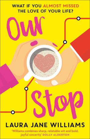 Book cover number 1 for Our Stop written by Laura Jane Williams published by Harper Collins Publishers