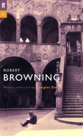 Book cover number 1 for Robert Browning Poems Selected By Douglas Dunn written by Robert Browning published by Faber & Faber