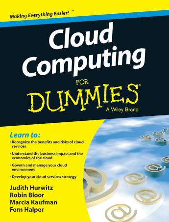 Book cover number 1 for Cloud Computing For Dummies written by Judith Hurwitz, Marcia Kaufman, Robin Bloor published by Dummies