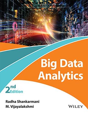 Book cover number 1 for Big Data Analytics written by Radha Shankarmani, M. Vijayalakshmi published by Wiley India Pvt. Ltd.