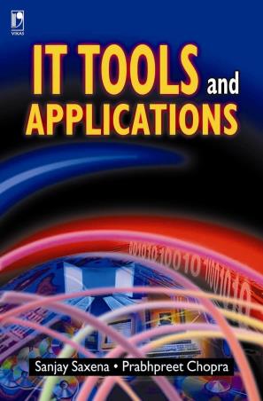 Book cover number 1 for IT Tools And Applications written by Sanjay Saxena, Prabhpreet Chopra published by Vikas Publishing House Pvt Ltd