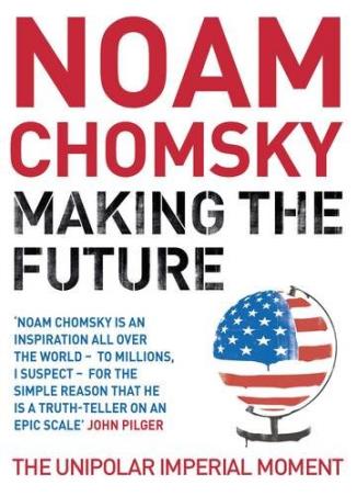 Book cover number 1 for Making The Future written by Noam Chomsky published by Hamish Hamilton