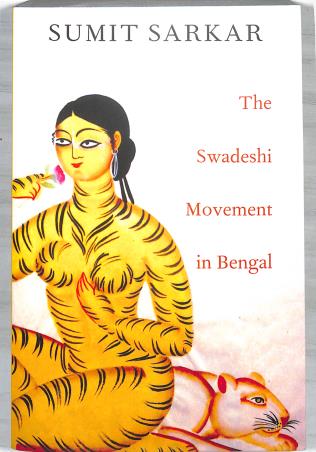 Book cover number 1 for The Swadeshi Movement In Bengal 1903 - 1908 written by Sumit Sarkar published by Permanent Black