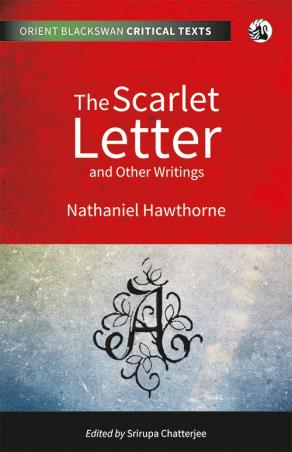 Book cover number 1 for The Scarlet Letter And Other Writings written by Nathaniel Hawthorne published by Orient BlackSwan
