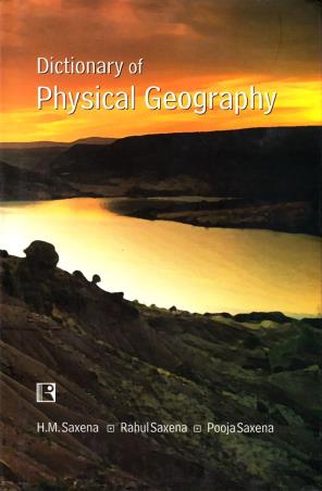Book cover number 1 for Dictionary Of Physical Geography written by H. M. Saxena, Rahul Saxena, Pooja Saxena published by Rawat Publications