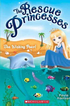 Book cover number 1 for The Rescue Princesses 2 : Wishing Pearl written by Paula Harrison published by Scholastic