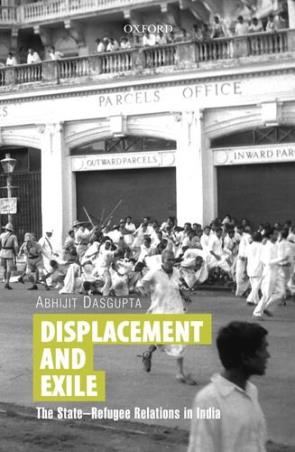 Book cover number 1 for Displacement And Exile : The State-Refugee Relations In India written by Abhijit Dasgupta published by Oxford University Press