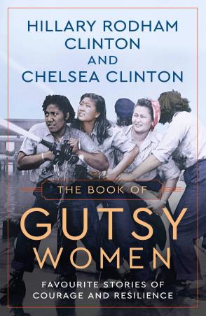 Book cover number 1 for The Book Of Gutsy Women written by Hillary Rodham Clinton, Chelsea Clinton published by Simon & Schuster