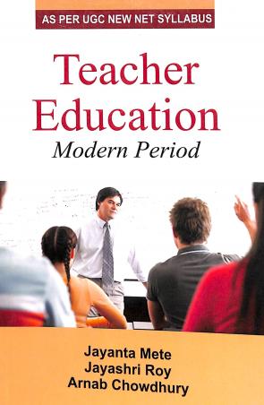 Book cover number 1 for Teacher Education Modern Period written by Jayanta Mete, Arnab Chowdhury, Jayashri Roy published by Kunal Books