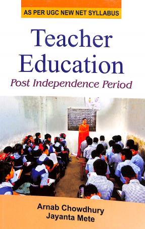 Book cover number 1 for Teacher Education : Post Independence Period written by Jayanta Mete, Arnab Chowdhury published by Kunal Books