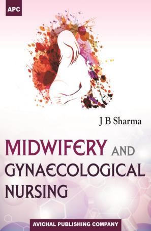 Book cover number 1 for APC Midwifery And Gynaecological Nursing written by J. B. Sharma published by Avichal Publishing Company