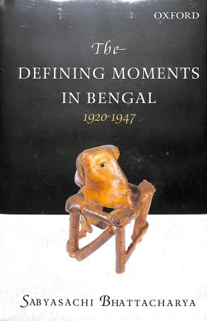 Book cover number 1 for The Defining Moments In Bengal (1920-1947) written by Sabyasachi Bhattacharya published by Oxford University Press