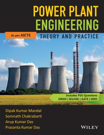 Book cover number 1 for Power Plant Engineering Theory And Practice written by Dipak Kumar Mandal, Somnath Chakrabarti, Arup Kumar Das published by Wiley India Pvt. Ltd.