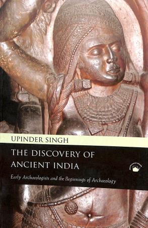 Book cover number 1 for The Discovery Of Ancient India written by Upinder Singh published by Permanent Black
