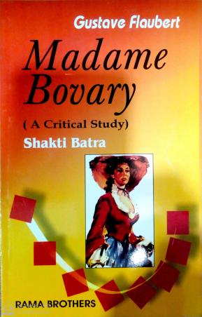 Book cover number 1 for Madame Bovary : Gustave Flaubert written by Shakti Batra published by Rama Brothers India Pvt. Ltd.