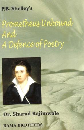 Book cover number 1 for P. B. Shelley's Prometheus Unbound And A Defence Of Poetry written by Sharad Rajimwale published by Rama Brothers India Pvt. Ltd.