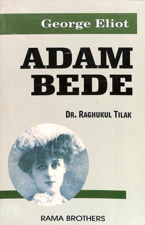 Book cover number 1 for Adam Bede : George Eliot written by Raghukul Tilak published by Rama Brothers India Pvt. Ltd.