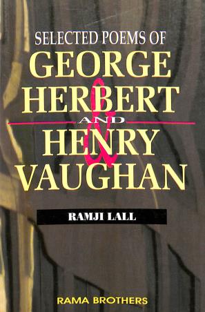 Book cover number 1 for Selected Poems Of George Herbert And Henry Vaughan written by Ramji Lall published by Rama Brothers India Pvt. Ltd.