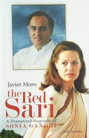 Book cover number 1 for The Red Sari : A Dramatised Biography Of Sonia Gandhi written by Javier Moro published by Roli Books