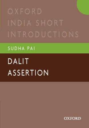 Book cover number 1 for Dalit Assertion : Oxford India Short Introductions written by Sudha Pai published by Oxford University Press