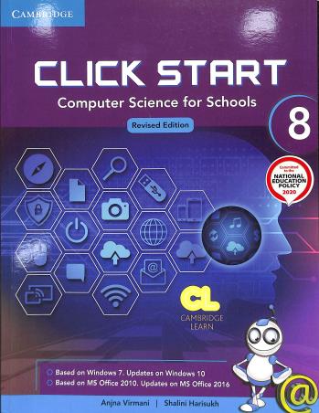 Book cover number 1 for Click Start 8 (Computer Science For Schools : Revised Edition) NEP 2020 written by Anjna Virmani, Shalini Harisukh published by Cambridge University Press