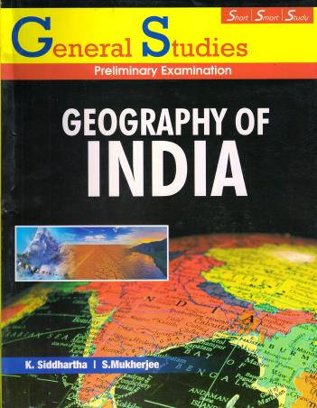 Book cover number 1 for Geography Of India (General Studies Preliminary Examination) written by K. Siddhartha, S. Mukherjee published by Kitab Mahal