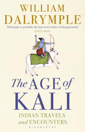 Book cover number 1 for The Age Of Kali : Indian Travels And Encounters written by William Dalrymple published by Bloomsbury Publishing